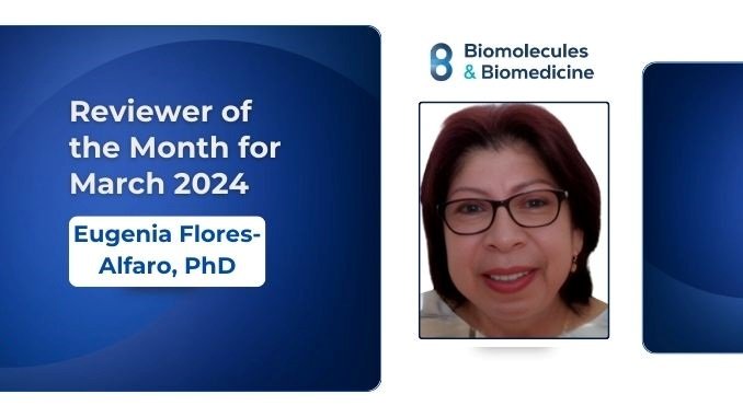 The Reviewer of the Month for March 2024: Eugenia Flores-Alfaro, PhD