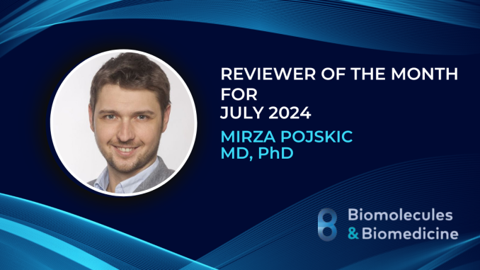 The Reviewer of the Month for July 2024: Mirza Pojskic, MD, PhD